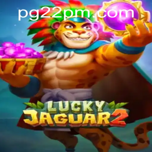 Descubra o Mundo de Luckyjaguar2 no 22PM.COM: Regras e Estratégias de Jogo
